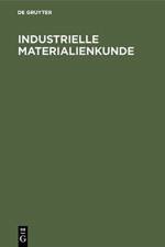 Industrielle Materialienkunde