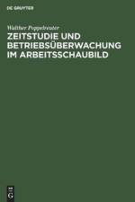 Zeitstudie Und Betriebsuberwachung Im Arbeitsschaubild af Walther Poppelreuter
