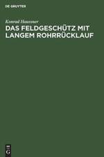 Das Feldgeschutz Mit Langem Rohrrucklauf af Konrad Haussner