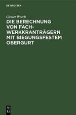Die Berechnung Von Fachwerkkrantragern Mit Biegungsfestem Obergurt af Gunter Worch