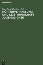 Koerperverfassung Und Leistungskraft Jugendlicher af Theobald Furst
