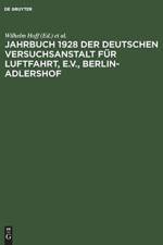 Jahrbuch 1928 Der Deutschen Versuchsanstalt Fur Luftfahrt, E.V., Berlin-Adlershof