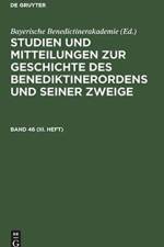 Studien Und Mitteilungen Zur Geschichte Des Benediktinerordens Und Seiner Zweige. Band 46 (III. Heft)