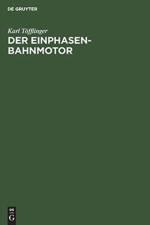 Der Einphasen-Bahnmotor af Karl Toefflinger