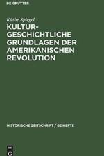 Kulturgeschichtliche Grundlagen Der Amerikanischen Revolution af Kathe Spiegel