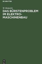 Das Burstenproblem Im Elektromaschinenbau af W Heinrich