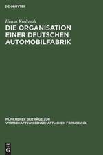 Die Organisation Einer Deutschen Automobilfabrik af Hanns Kreitmair