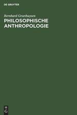 Philosophische Anthropologie af Bernhard Groethuysen