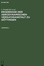 Ergebnisse Der Aerodynamischen Versuchsanstalt Zu Goettingen. Lfg. 4