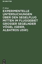 Experimentelle Untersuchungen UEber Den Segelflug Mitten Im Fluggebiet Grosser Segelnder Voegel (Geier, Albatros Usw) af P Idrac