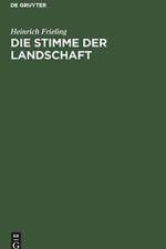 Die Stimme Der Landschaft af Heinrich Frieling