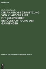anaerobe Zersetzung von Klarschlamm mit besonderer Berucksichtigung der Gasmengen af Herbert Teichgraeber