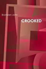 Crooked af Bronwen John