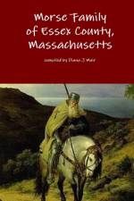 Morse Family of Essex County, Massachusetts af Diana J Muir