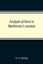 Analysis of form in Beethoven's sonatas af H a Harding