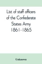List of staff officers of the Confederate States army. 1861-1865 af UNKNOWN