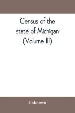 Census of the state of Michigan, 1894 Sodiers, Sailors, and Marines (Volume III) af Unknown