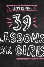 39 Lessons for Girls af Kenn Bivins