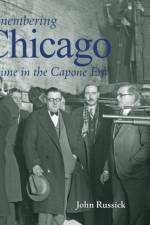 Remembering Chicago: Crime in the Capone Era