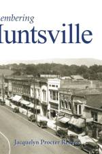 Remembering Huntsville