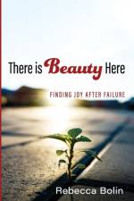 There is Beauty Here af Rebecca Bolin
