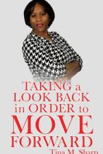 Taking a Look Back In Order to Move Forward af Tina M Sharp