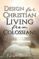 Design for Christian Living from Colossians af Diane Blacker