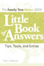 The Family Tree Maker 2009 Little Book of Answers af Tana L. Pedersen