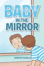 Baby in the Mirror af Dorothy Kilkelly