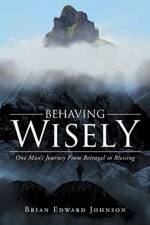 Behaving Wisely af Brian Edward Johnson