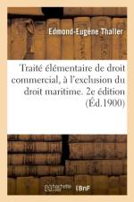 Traite Elementaire de Droit Commercial, A l'Exclusion Du Droit Maritime. 2e Edition af Edmond-Eugene Thaller