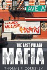 East Village Mafia af Thomas F Comiskey