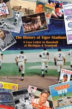 History of Tiger Stadium af Doc Fletcher