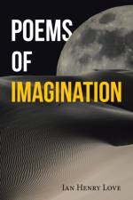 Poems of Imagination af Ian Henry Love