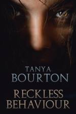 Reckless Behaviour af Tanya Bourton