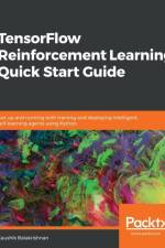 TensorFlow Reinforcement Learning Quick Start Guide af Kaushik Balakrishnan