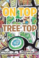 On Top the Tree Top af Shalonda Trent
