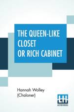 Queen-Like Closet Or Rich Cabinet af Hannah Wolley (Chaloner)