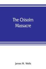 The Chisolm massacre af James M Wells