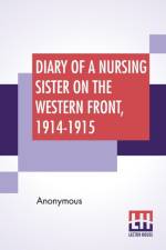 Diary Of A Nursing Sister On The Western Front, 1914-1915 af Anonymous