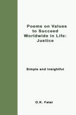 Poems on Values to Succeed Worldwide in Life - Justice af O K Fatai