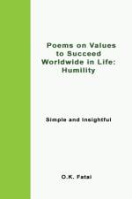 Poems on Values to Succeed Worldwide in Life - Humility af O K Fatai