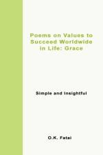 Poems on Values to Succeed Worldwide in Life - Grace af O K Fatai