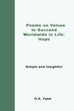 Poems on Values to Succeed Worldwide in Life - Hope af O K Fatai