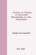 Poems on Values to Succeed Worldwide in Life - Education af O K Fatai
