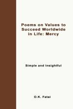 Poems on Values to Succeed Worldwide in Life - Mercy af O K Fatai