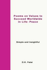 Poems on Values to Succeed Worldwide in Life af O K Fatai