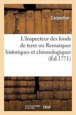 L'Inspecteur des fonds de terre ou Remarques historiques et chronologiques af Carpentier