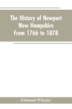 History of Newport, New Hampshire af Edmund Wheeler