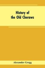 History of the Old Cheraws af Alexander Gregg